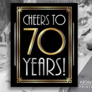 Art Deco Printable &quot;Cheers To 70 Years!&quot; Printable Sign Party Decor Sign - Black Gold and Silver - ADBG1