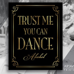 Printable Art Vintage Gold Wedding Sign - &quot;Trust Me You Can Dance -Alcohol&quot; Sign - Faux Gold Wedding digital file - VG1