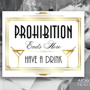 Art Deco Printable Art Gatsby Party Sign - &quot;Prohibition Ends Here - Have A Drink&quot; White Black Gold digital file - ADWG1