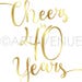 CHEERS TO 40 YEARS Gold Chic Printables Party Sign Downloads 40th ...