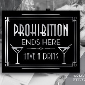 Printable Art Gatsby Wedding Art Deco Sign - &quot;Prohibition Ends Here - Have A Drink&quot; Printable Sign - Black and Silver - ADBS1