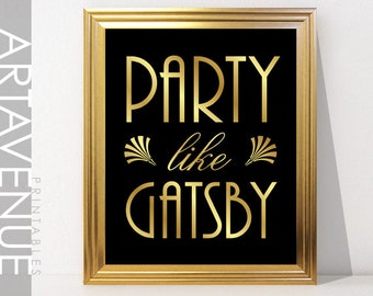 PARTY Like GATSBY - Printable Art Gatsby Party Art Deco Sign Gatsby Wedding Printable Sign - Faux Gold digital file - ADC1