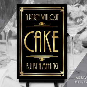 Eine Party Ohne Kuchen ist nur ein Treffen Download | Gatsby Kuchen Zeichen Download | 24x36 Great Gatsby Art Deco Plakat-Zeichen Printable BG77