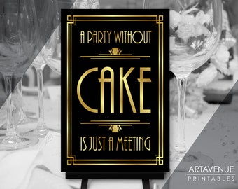 A Party Without Cake Is Just A Meeting Download | Gatsby Cake Sign Download | 24x36 Great Gatsby Art Deco Poster Sign Printable BG77