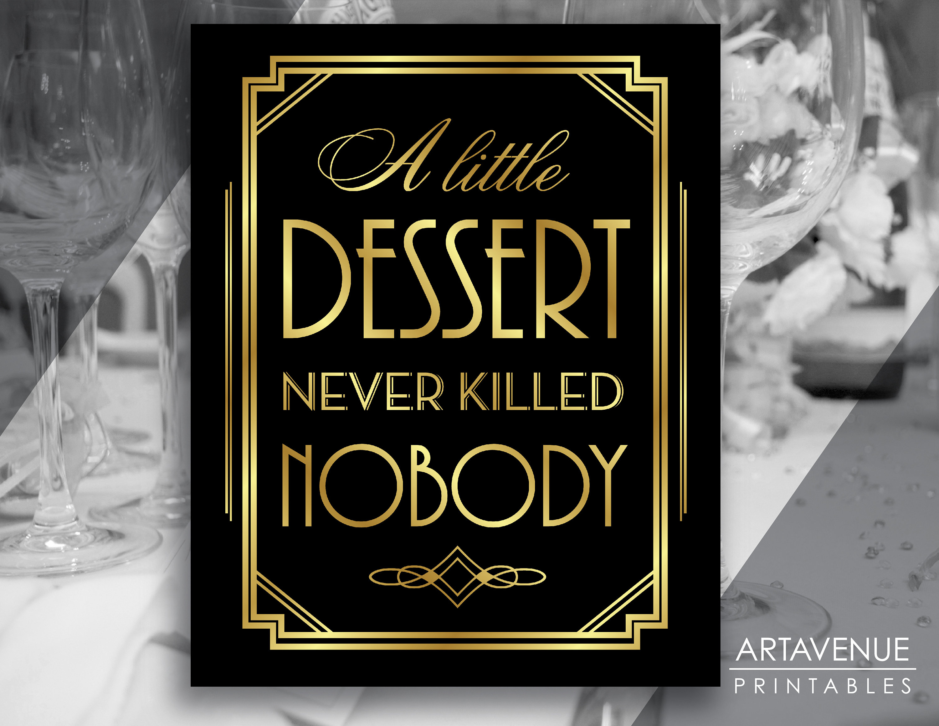 Great Gatsby Art Deco Dessert Sign Printable, A Little Dessert Never Killed  Nobody, Roaring Twenties Wedding Party, Instant Download ADBG1 - Etsy, image size:3000x2318