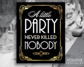 Gatsby Quote Printables | Art Deco Party Decor | A Little Party Never Killed Nobody Sign Downloads | Roaring Twenties Art Deco Party ADBG2