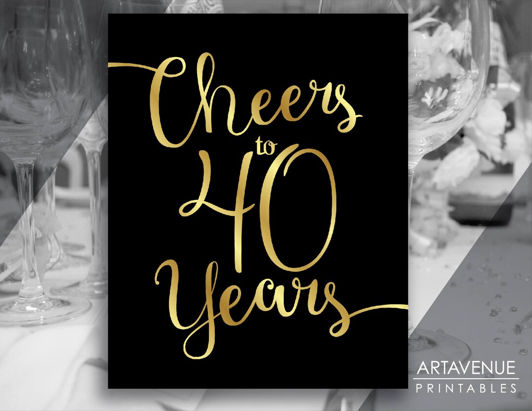 CHEERS TO 40 YEARS Black and Gold Chic Printables Party Sign Downloads ...