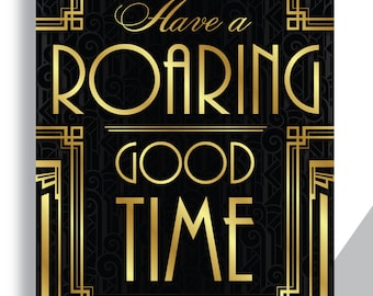 ART DECO Printable Art Gatsby Wedding Sign - "Have A Roaring Good Time" - Art Deco Pattern Background Faux Gold digital file - ADC1