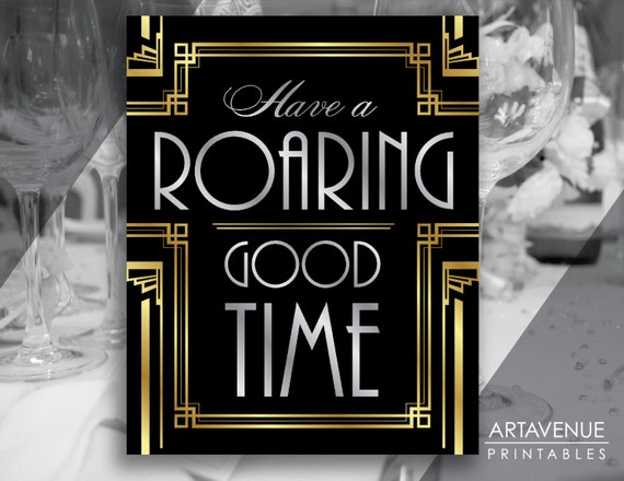 Have A Roaring Good Time ART DECO Printable Art Gold Silver Gatsby Wedding Sign -Faux Gold digital file - ADC1