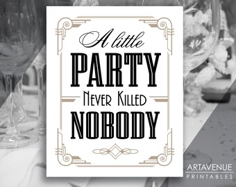 A Little Party Never Killed Nobody Sign JPG SVG Downloads | Art Deco Gatsby Party Printable | Roaring Twenties 20s Gatsby Party Decor AA18