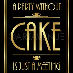 May include: A gold and black art print with an art deco design. The print features the text "A party without cake is just a meeting."