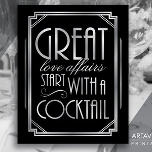 Wydrukowana sztuka Gatsby Wedding Art Deco Sign - "Great Love Affairs Start With A Cocktail" - Czarny i srebrny plik cyfrowy - ADBS1