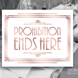 Prohibition Party Sign Printable, Art Deco Prohibition Ends Here Sign, Rose Gold Wedding Party Signage Decorations, Instant Download ADRG1