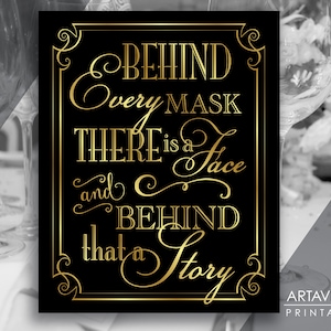Masquerade Party Sign Printable Signs | Behind Every Mask There Is A Face | Black and Gold Masquerade Party | Party Printables - VBG1