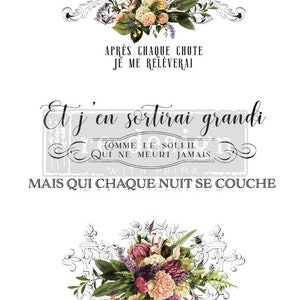 Op de afbeelding: Een bloemmotief met een citaat in het Frans dat luidt: "Je me relèverai après chaque chute, je me relèverai et j'en sortirai grandi comme le soleil qui ne meurt jamais mais qui chaque nuit se couche pour mieux briller le jour venu".