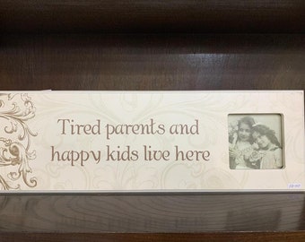 Wooden Wall Sign With Picture Frame “Tired parents and happy kids live here”