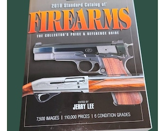 Catálogo Estándar de Armas de Fuego 2019: Guía de Precios y Referencias para Coleccionistas, 29.ª edición, por Jerry Lee
