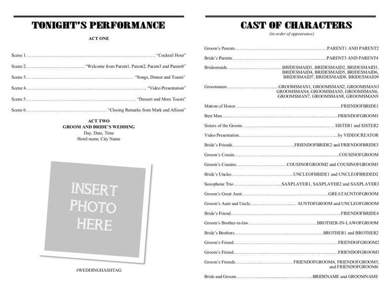 Peut inclure: Un programme de mariage noir et blanc avec le titre "Tonight's Performance" et "Cast of Characters". Le programme liste l'ordre des &eacute;v&eacute;nements de la c&eacute;r&eacute;monie et de la r&eacute;ception de mariage, y compris les noms des membres de la f&ecirc;te de mariage. Le programme comprend &eacute;galement un espace r&eacute;serv&eacute; pour une photo avec le texte "Insert Photo Here".