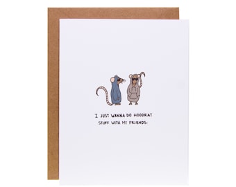 Funny Friendship Card | Funny Thinking of You Card |  I Just Wanna Do Hoodrat Stuff With My Friends