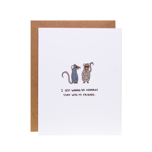 Funny Friendship Card | Funny Thinking of You Card |  I Just Wanna Do Hoodrat Stuff With My Friends