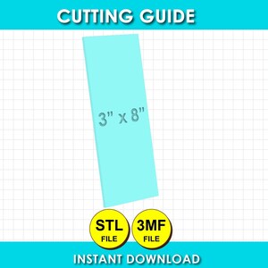 Puede incluir: Una guía de corte rectangular de color azul claro con el texto 3" x 8" impreso en el centro. Debajo del rectángulo hay dos iconos circulares amarillos que contienen el texto STL FILE y 3MF FILE. El texto superior dice CUTTING GUIDE.