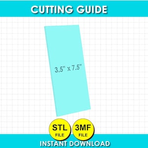 Può includere: Una dima di taglio rettangolare azzurra con il testo 3.5" x 7.5" stampato al centro. Sotto il rettangolo ci sono due icone circolari gialle etichettate STL FILE e 3MF FILE, con il testo CUTTING GUIDE in alto.