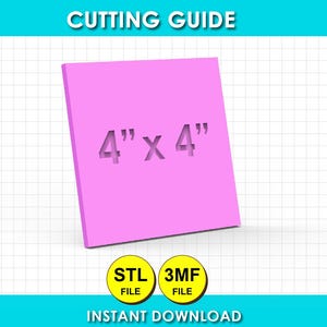 Puede incluir: Una guía de corte cuadrada de color rosa con el texto 4" x 4" en el centro. Debajo del cuadrado hay dos iconos circulares amarillos etiquetados como STL FILE y 3MF FILE. El gráfico se presenta sobre un fondo de cuadrícula blanca con un borde cian.