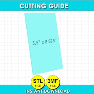 Può includere: Un modello di taglio rettangolare azzurro con il testo 5.5" x 8.875" stampato al centro. Sotto il rettangolo ci sono due icone circolari gialle etichettate STL FILE e 3MF FILE, con il testo CUTTING GUIDE e INSTANT DOWNLOAD.