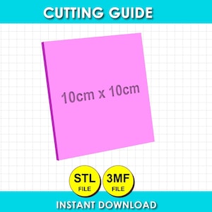 May include: A pink square cutting guide graphic on a white grid background. The text reads CUTTING GUIDE at the top, 10cm x 10cm in the centre, and INSTANT DOWNLOAD at the bottom. Two yellow circular icons display the text STL FILE and 3MF FILE.