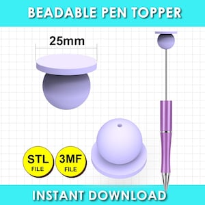 May include: A light purple beadable pen topper with a 25mm diameter flat top and a spherical base. The image includes a pen with the topper attached, two yellow circular icons labeled STL FILE and 3MF FILE, and the text BEADABLE PEN TOPPER.