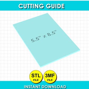 May include: A light blue rectangular cutting guide template with the text 5.5" x 8.5" printed in the center. Below the rectangle are two yellow circular icons labeled STL FILE and 3MF FILE, with the text CUTTING GUIDE at the top.