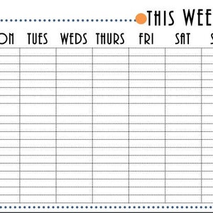 May include: A white weekly planner with a dotted border and the words "THIS WEEK!" at the top. The days of the week are listed across the top, with time slots from 7 AM to 12 PM and 1 PM to 12 PM.