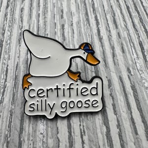 Silly Goose Enamel Pin – Certified Silly Goose – Cute Animal Gift - Gift for Him - Gift for Her - Gift for Them