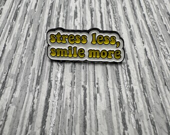 Stress Less Smile More Enamel Pin: Positive Affirmation Gift