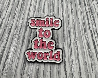 Smile to the World Enamel Pin: Positive Message, Uplifting Gift