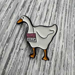 Silly Goose Enamel Pin – My Name Is Silly Goose – Cute Animal Gift for Friends - Personalised Silly Goose gift