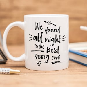 One Direction Tasse mit Zitat aus dem Song "Best Song Ever" - "Wir haben die ganze Nacht zum besten Song aller Zeiten getanzt", Geburtstagsgeschenk
