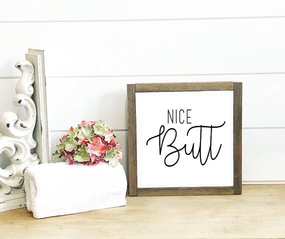 Nice Butt Sign // Bathroom Sign // Funny Bathroom Sign // | Etsy