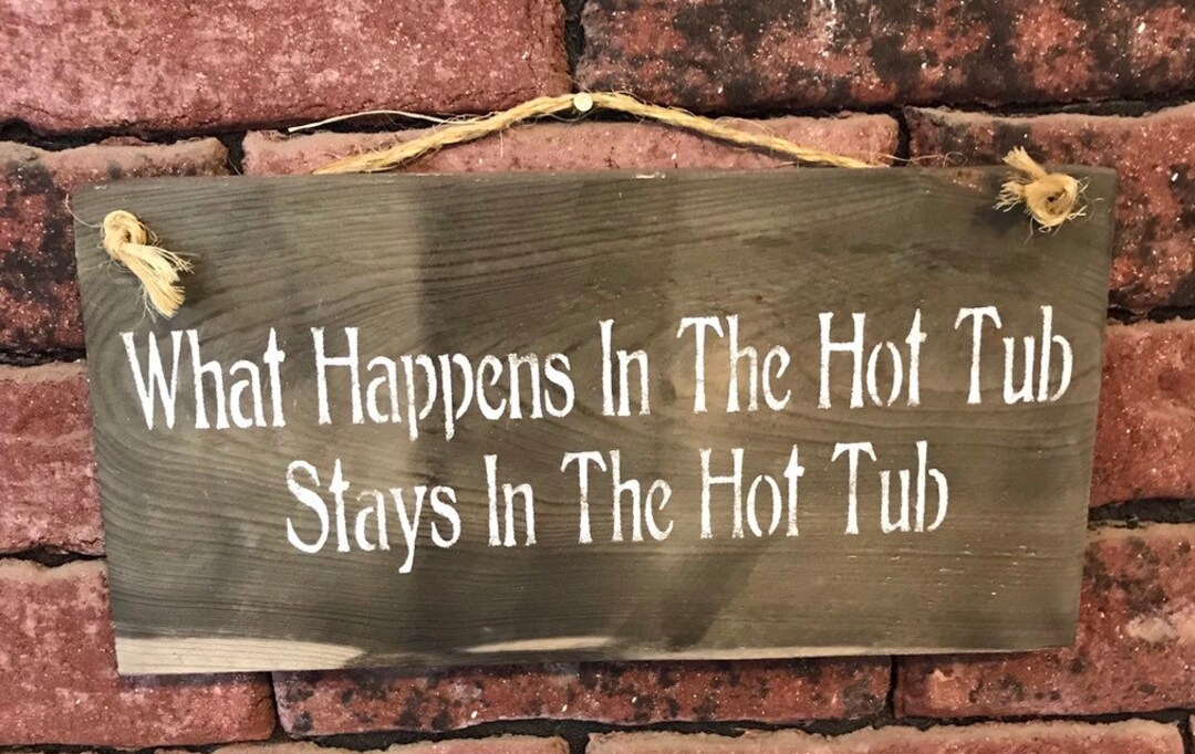 What Happens in the Hot Tub Stays in the Hot Tub Sign Spa Etsy