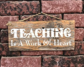 Teaching Is A Work Of Heart Sign - Sign For Teachers - Teaching Signs - Barn Wood Sign - Rustic Wall Decor - Classroom Decor -