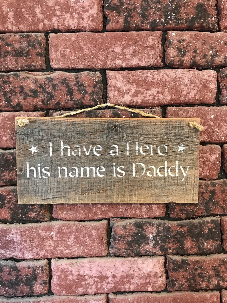 I Have A Hero I Call Him Dad Rustic Wall Decor Dad Wall Art Daddy Sign Hero Dad Hero Wall Art Barn Wood Sign Nursery Wall Art