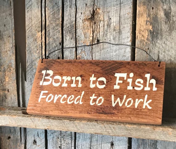 Born to Fish Forced to Work Sign Fishing Sign Barn Wood Sign Funny Fishing  Gifts for Men Home Wall Decor Fathers Day Present 