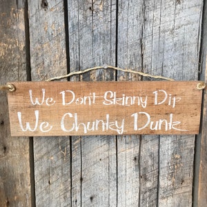 Swimming Pool Sign We Don't Skinny Dip We Chunky Dunk Funny Swim Gifts Swimming Pool Gifts Skinny Dipping Chunky Dunk image 6