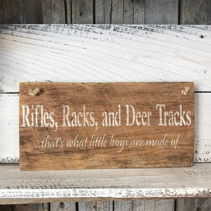 Rifles Racks and Deer Tracks Sign That's What Little Boys Are Made of ...