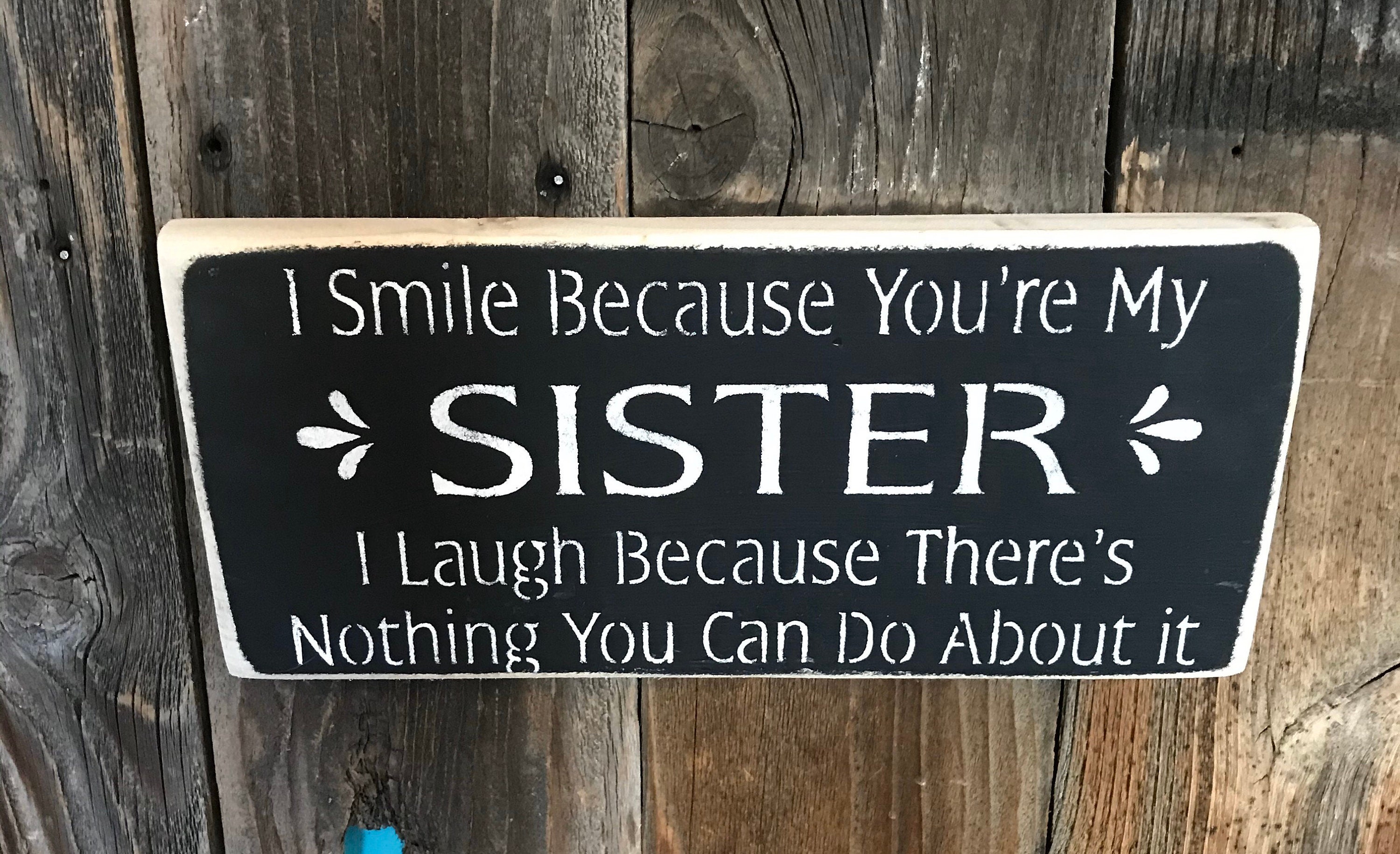 I Smile Because You Are My Sister Sister T Funny Wall Etsy 