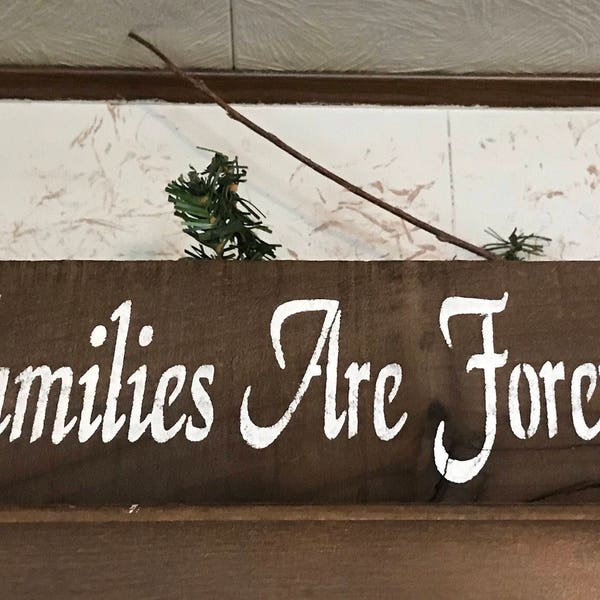 Families Are Forever Sign - Family Wall Art - Home Wall Decor - Gift For Family - Wedding Present - Marriage Gift - Adoption Gifts