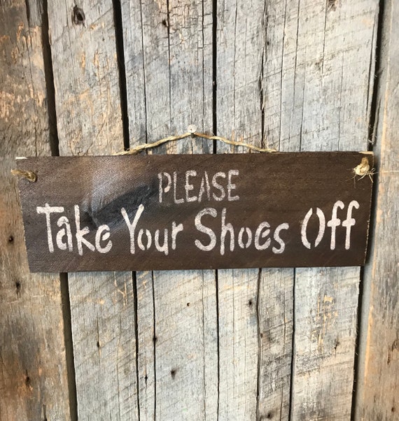 Please Take Off Your Shoes Sign No Shoes Door Sign Etsy