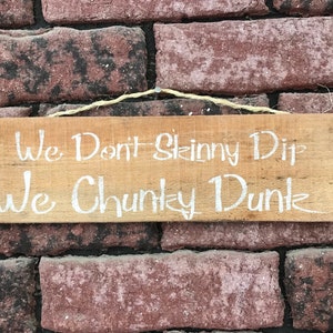 Swimming Pool Sign We Don't Skinny Dip We Chunky Dunk Funny Swim Gifts Swimming Pool Gifts Skinny Dipping Chunky Dunk image 9