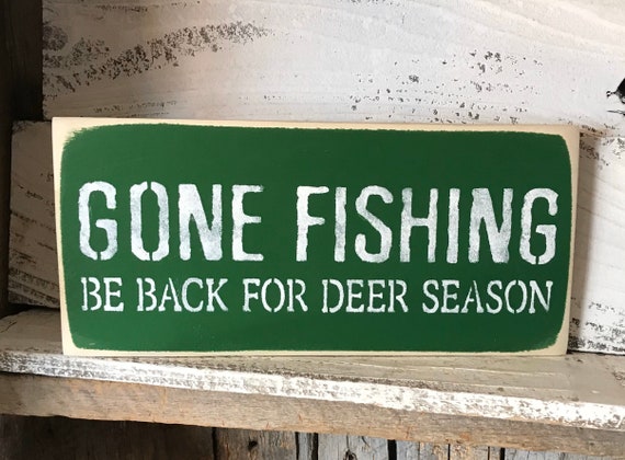 Gone Fishing Sign Deer Season Sign Hunting and Fishing Decor Fishing and  Hunting Hunter Gifts Fisherman Gifts Funny Wall Art 
