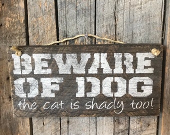 Beware Of Dog Sign - Beware Of Dog Cat Is Shady Too - Funny Yard Signs - Dog Lovers Gift - Funny Pet Signs - Housewarming Gift